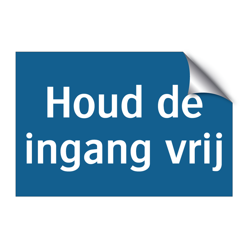 Houd de ingang vrij & Houd de ingang vrij & Houd de ingang vrij & Houd de ingang vrij