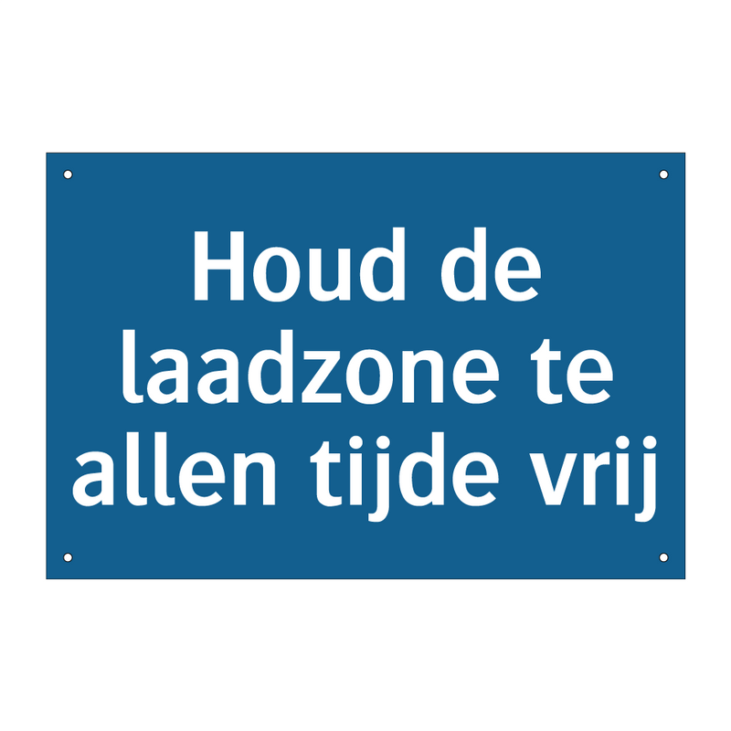 Houd de laadzone te allen tijde vrij & Houd de laadzone te allen tijde vrij