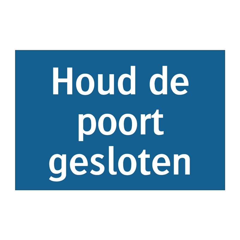 Houd de poort gesloten & Houd de poort gesloten & Houd de poort gesloten & Houd de poort gesloten