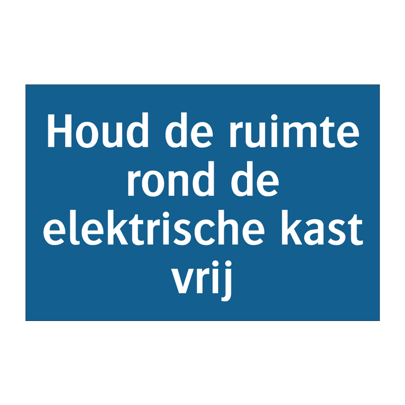 Houd de ruimte rond de elektrische kast vrij & Houd de ruimte rond de elektrische kast vrij