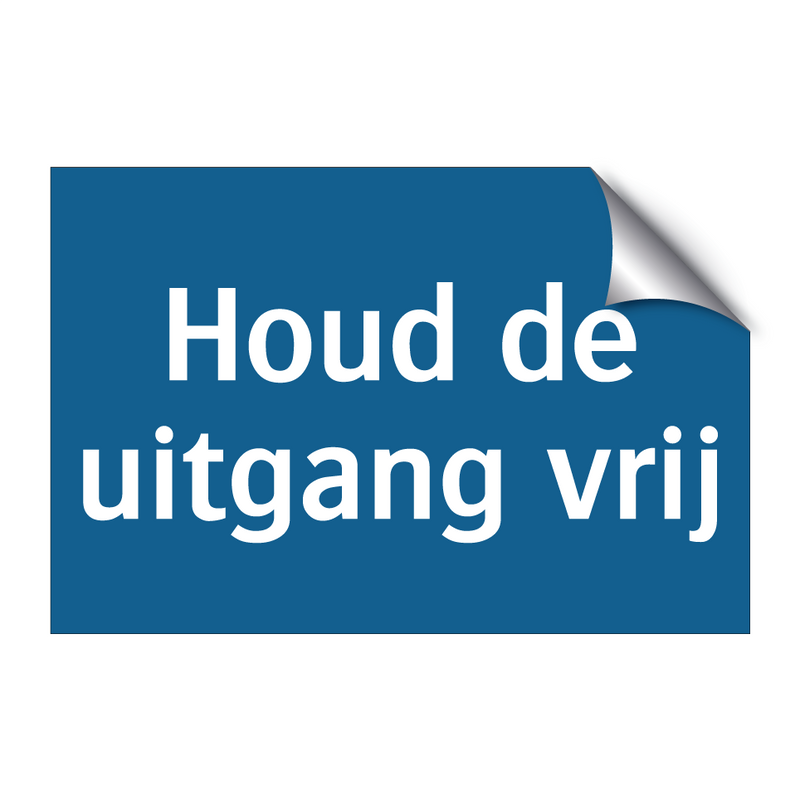 Houd de uitgang vrij & Houd de uitgang vrij & Houd de uitgang vrij & Houd de uitgang vrij