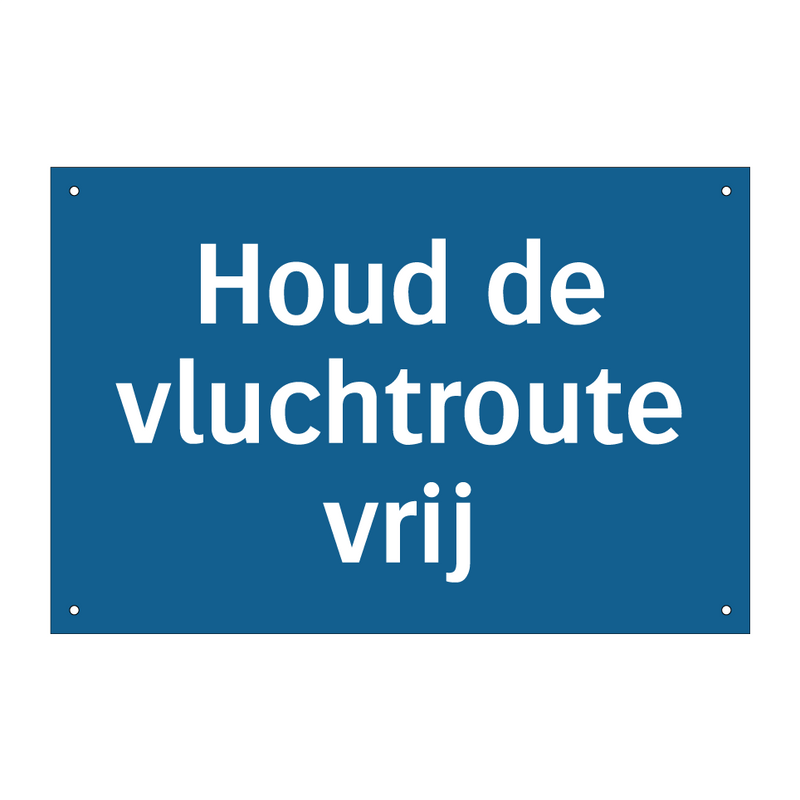 Houd de vluchtroute vrij & Houd de vluchtroute vrij & Houd de vluchtroute vrij