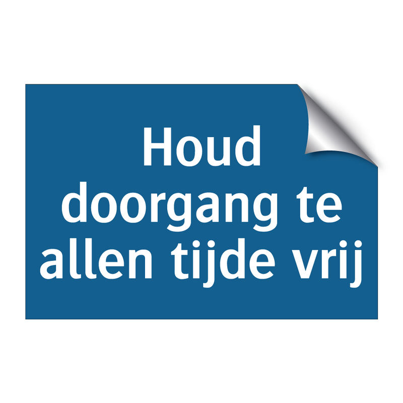 Houd doorgang te allen tijde vrij & Houd doorgang te allen tijde vrij