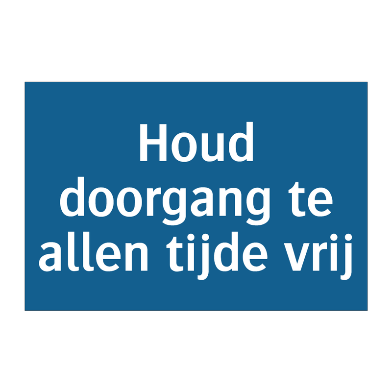 Houd doorgang te allen tijde vrij & Houd doorgang te allen tijde vrij