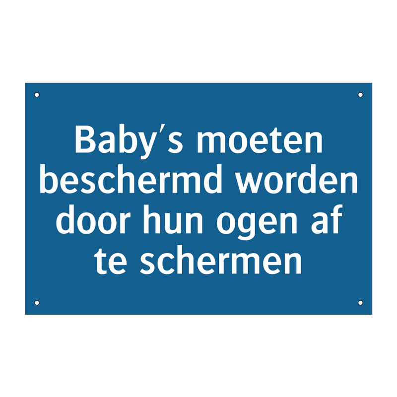 Baby's moeten beschermd worden door hun ogen af te schermen