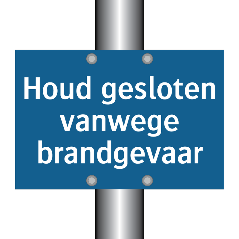 Houd gesloten vanwege brandgevaar & Houd gesloten vanwege brandgevaar