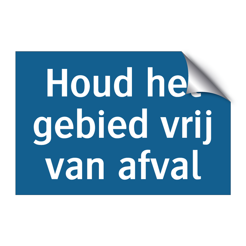 Houd het gebied vrij van afval & Houd het gebied vrij van afval & Houd het gebied vrij van afval