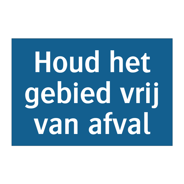 Houd het gebied vrij van afval & Houd het gebied vrij van afval & Houd het gebied vrij van afval