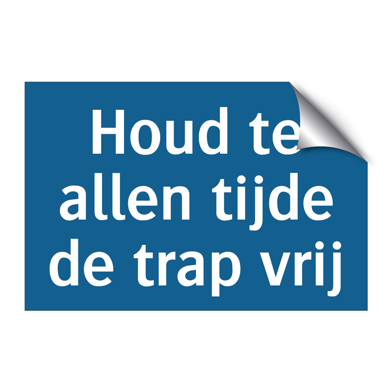 Houd te allen tijde de trap vrij & Houd te allen tijde de trap vrij