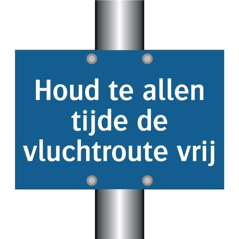 Houd te allen tijde de vluchtroute vrij & Houd te allen tijde de vluchtroute vrij