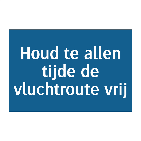 Houd te allen tijde de vluchtroute vrij & Houd te allen tijde de vluchtroute vrij