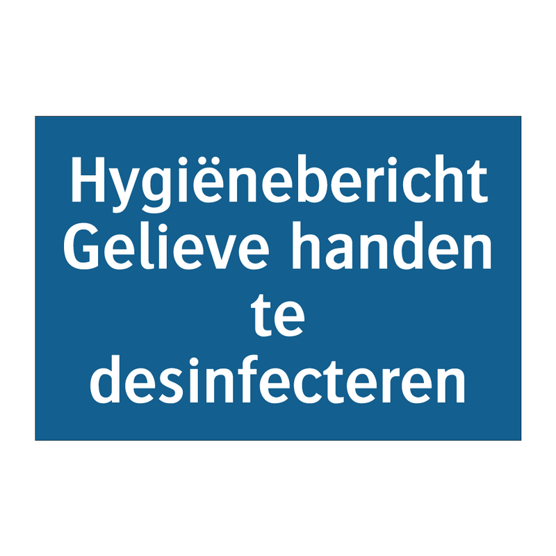 Hygiënebericht Gelieve handen te desinfecteren & Hygiënebericht Gelieve handen te desinfecteren