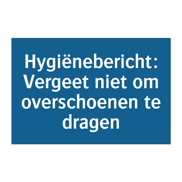 Hygiënebericht: Vergeet niet om overschoenen te dragen