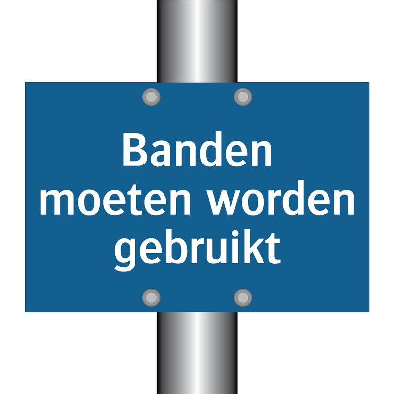 Banden moeten worden gebruikt & Banden moeten worden gebruikt & Banden moeten worden gebruikt