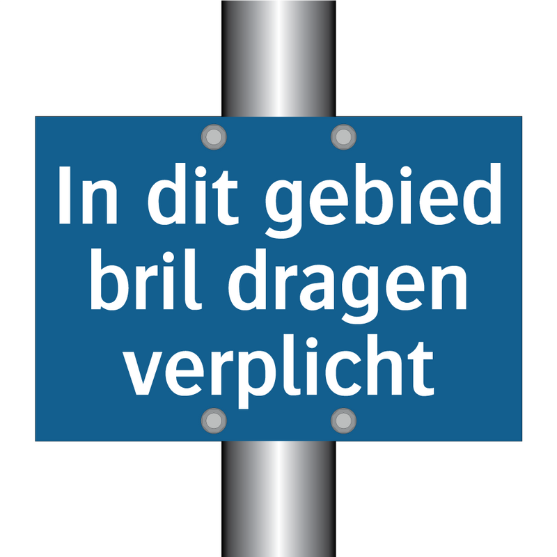 In dit gebied bril dragen verplicht & In dit gebied bril dragen verplicht