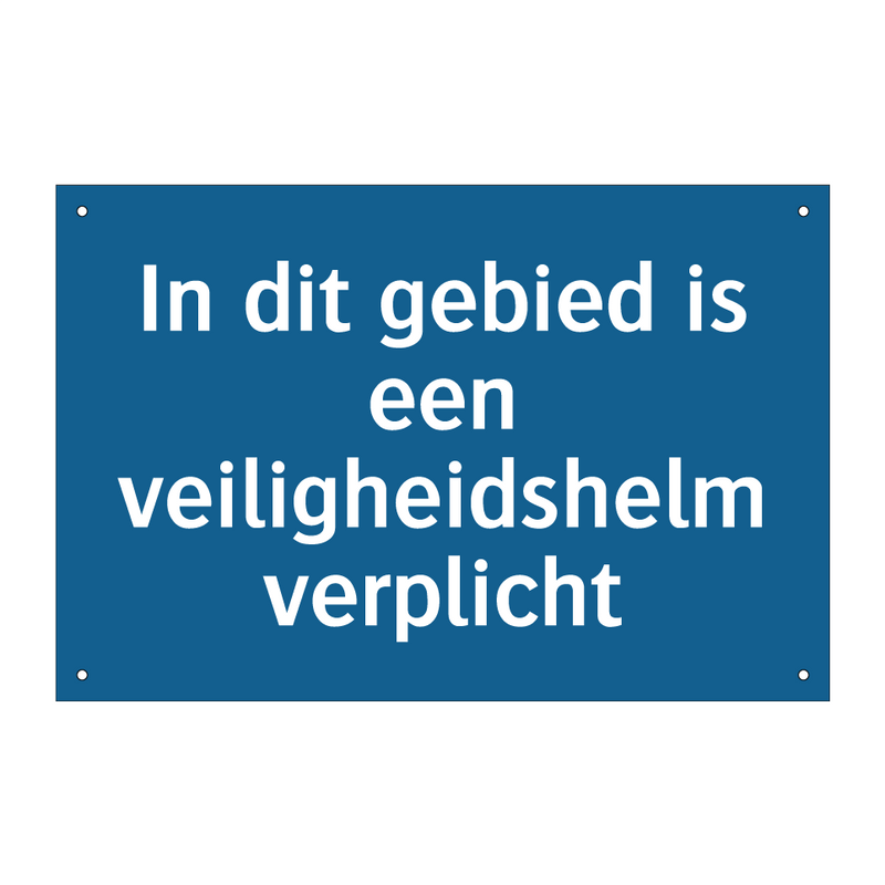 In dit gebied is een veiligheidshelm verplicht & In dit gebied is een veiligheidshelm verplicht