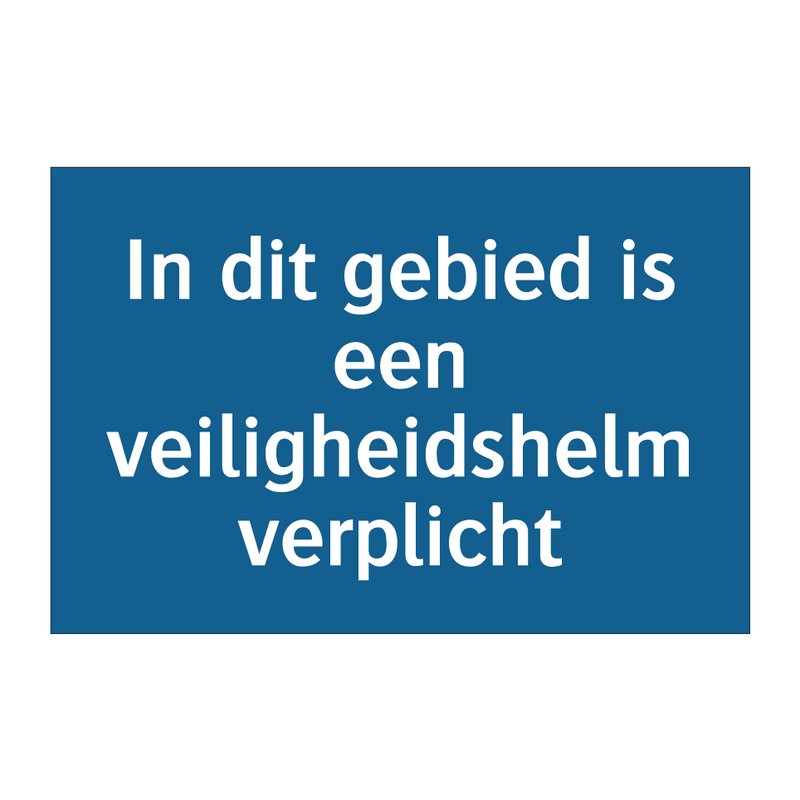 In dit gebied is een veiligheidshelm verplicht & In dit gebied is een veiligheidshelm verplicht