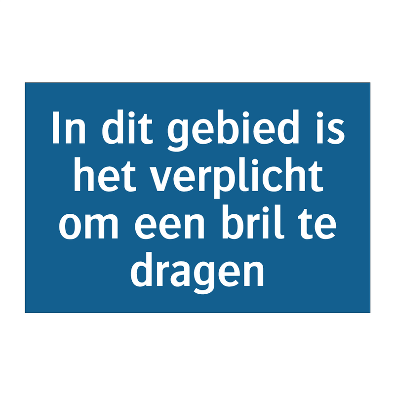 In dit gebied is het verplicht om een bril te dragen