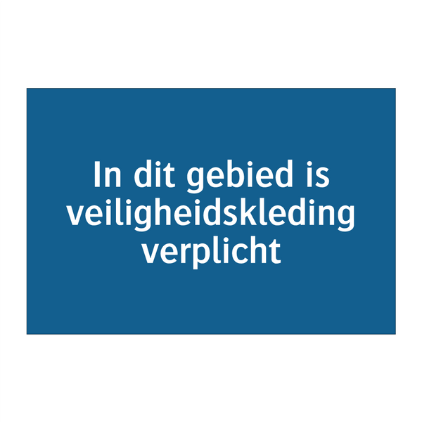 In dit gebied is veiligheidskleding verplicht & In dit gebied is veiligheidskleding verplicht