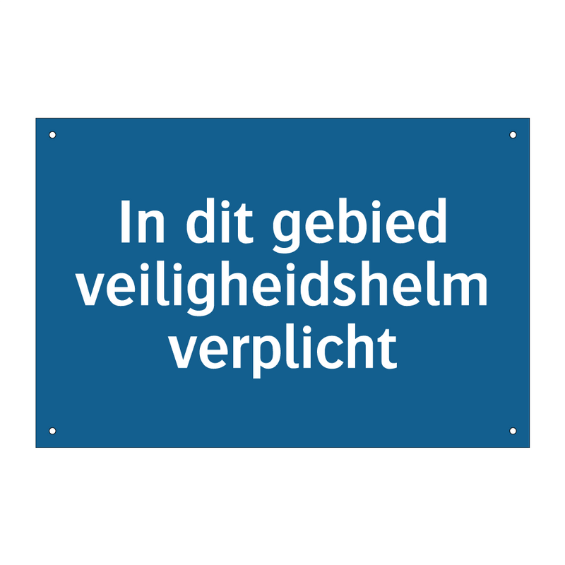 In dit gebied veiligheidshelm verplicht & In dit gebied veiligheidshelm verplicht