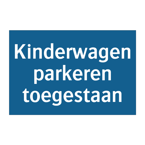 Kinderwagen parkeren toegestaan & Kinderwagen parkeren toegestaan & Kinderwagen parkeren toegestaan