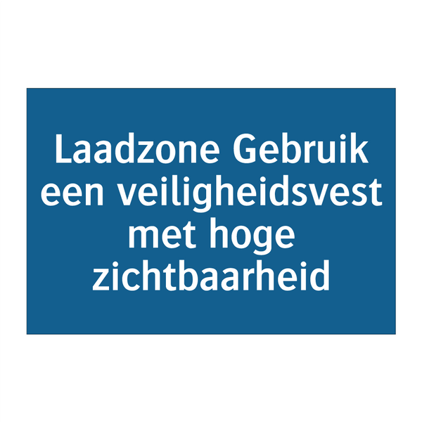 Laadzone Gebruik een veiligheidsvest met hoge zichtbaarheid