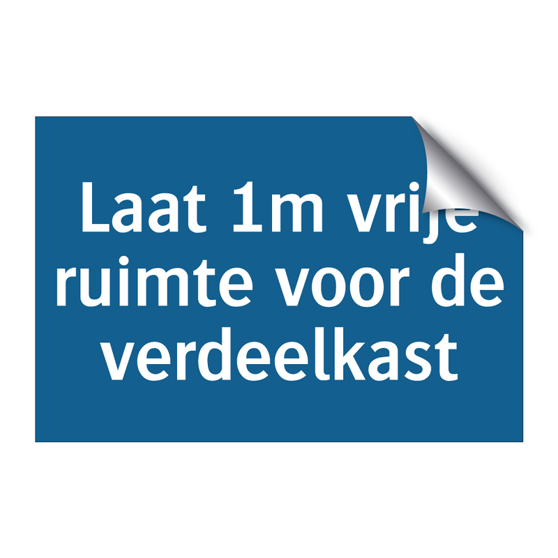 Laat 1m vrije ruimte voor de verdeelkast & Laat 1m vrije ruimte voor de verdeelkast