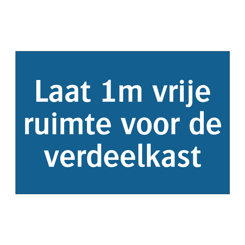 Laat 1m vrije ruimte voor de verdeelkast & Laat 1m vrije ruimte voor de verdeelkast