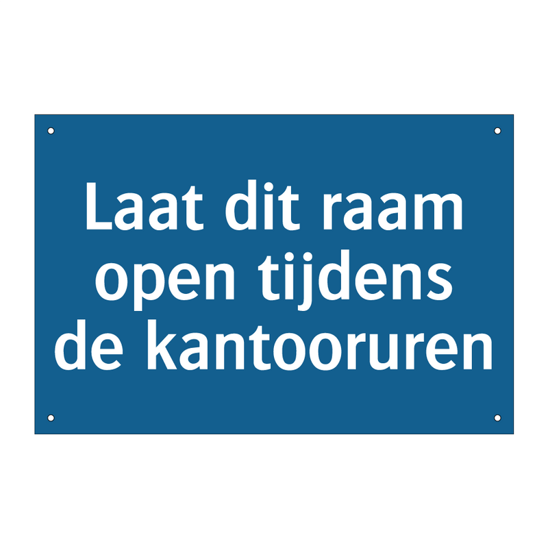 Laat dit raam open tijdens de kantooruren & Laat dit raam open tijdens de kantooruren