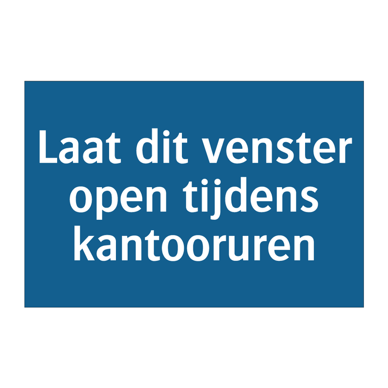 Laat dit venster open tijdens kantooruren & Laat dit venster open tijdens kantooruren