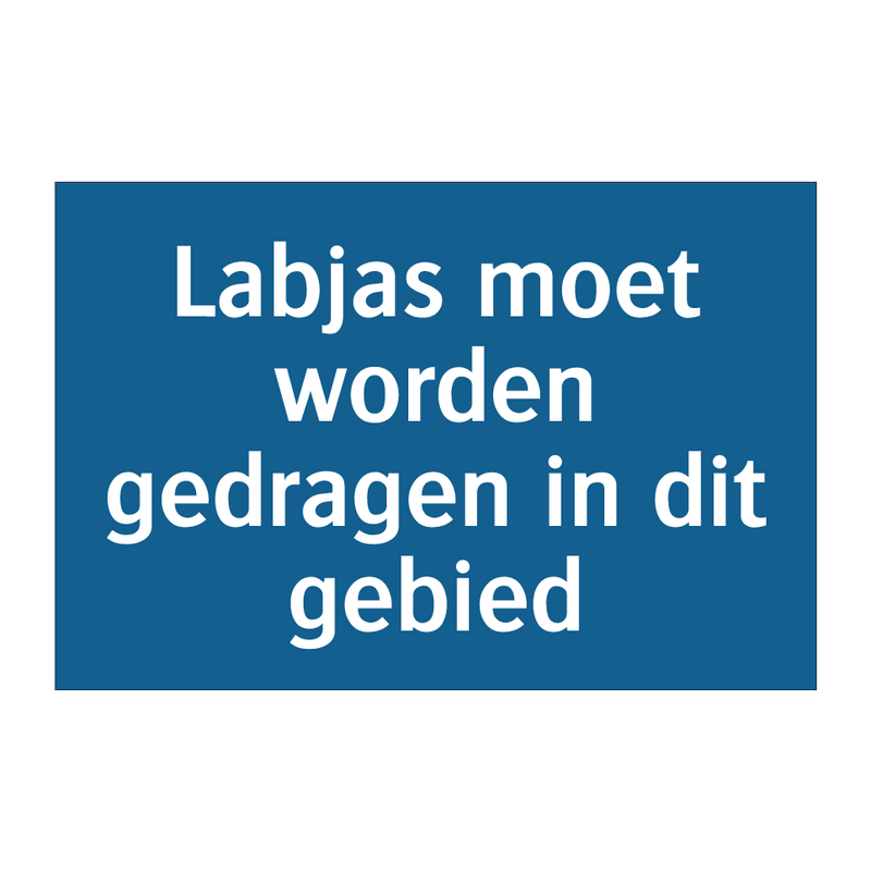 Labjas moet worden gedragen in dit gebied & Labjas moet worden gedragen in dit gebied