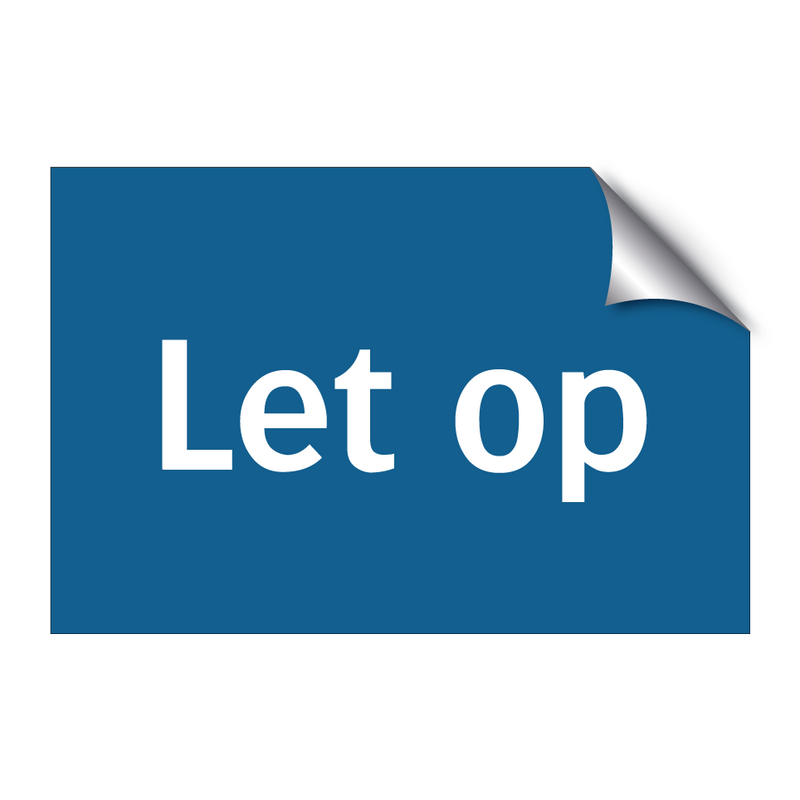 Let op & Let op & Let op & Let op