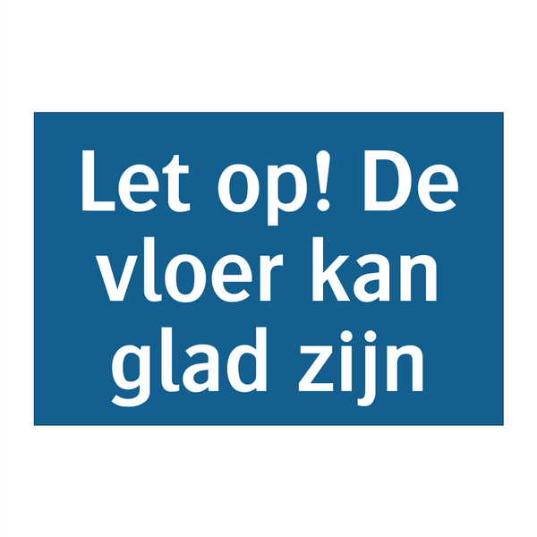 Let op! De vloer kan glad zijn & Let op! De vloer kan glad zijn & Let op! De vloer kan glad zijn