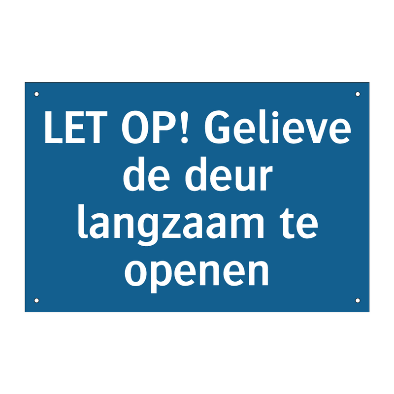 LET OP! Gelieve de deur langzaam te openen & LET OP! Gelieve de deur langzaam te openen