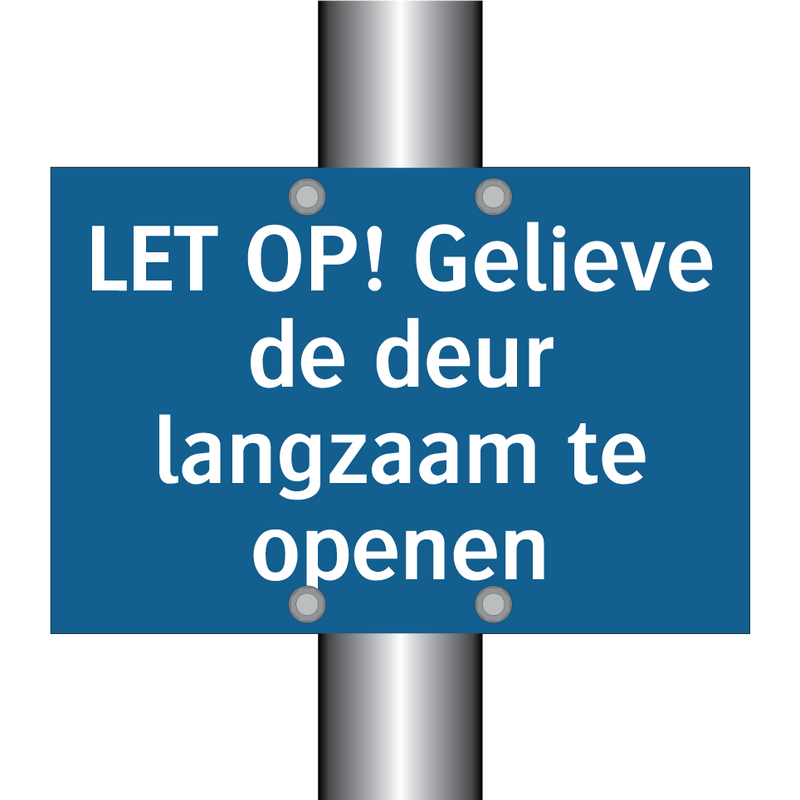 LET OP! Gelieve de deur langzaam te openen & LET OP! Gelieve de deur langzaam te openen