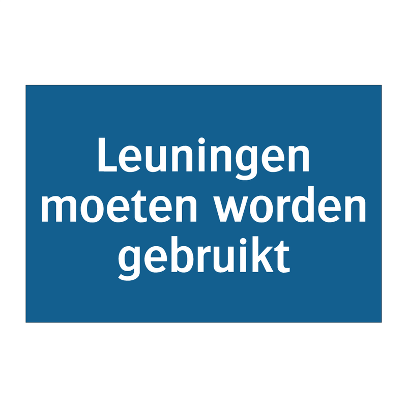 Leuningen moeten worden gebruikt & Leuningen moeten worden gebruikt