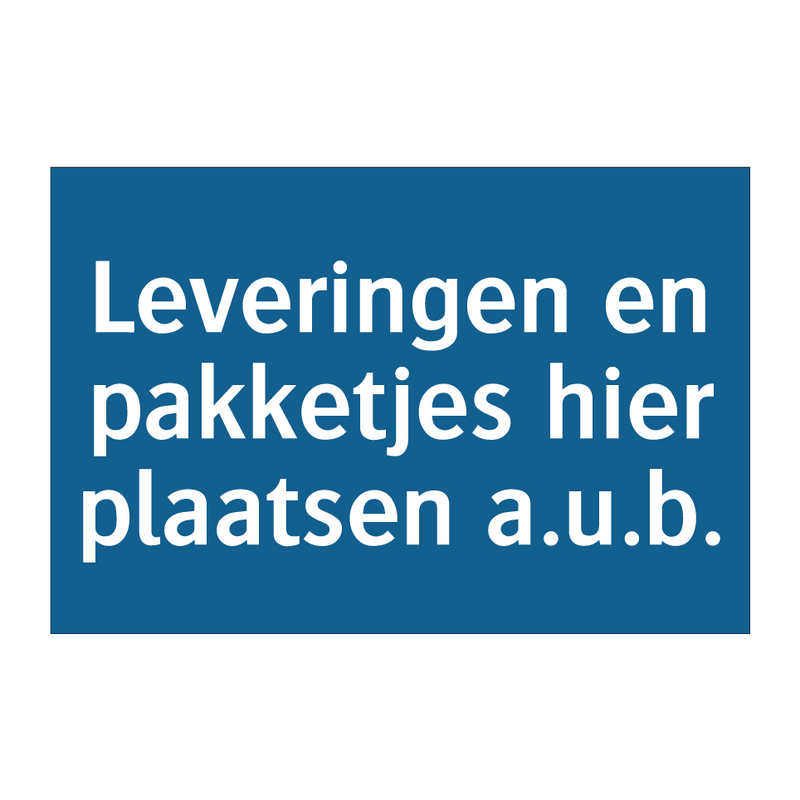 Leveringen en pakketjes hier plaatsen a.u.b. & Leveringen en pakketjes hier plaatsen a.u.b.