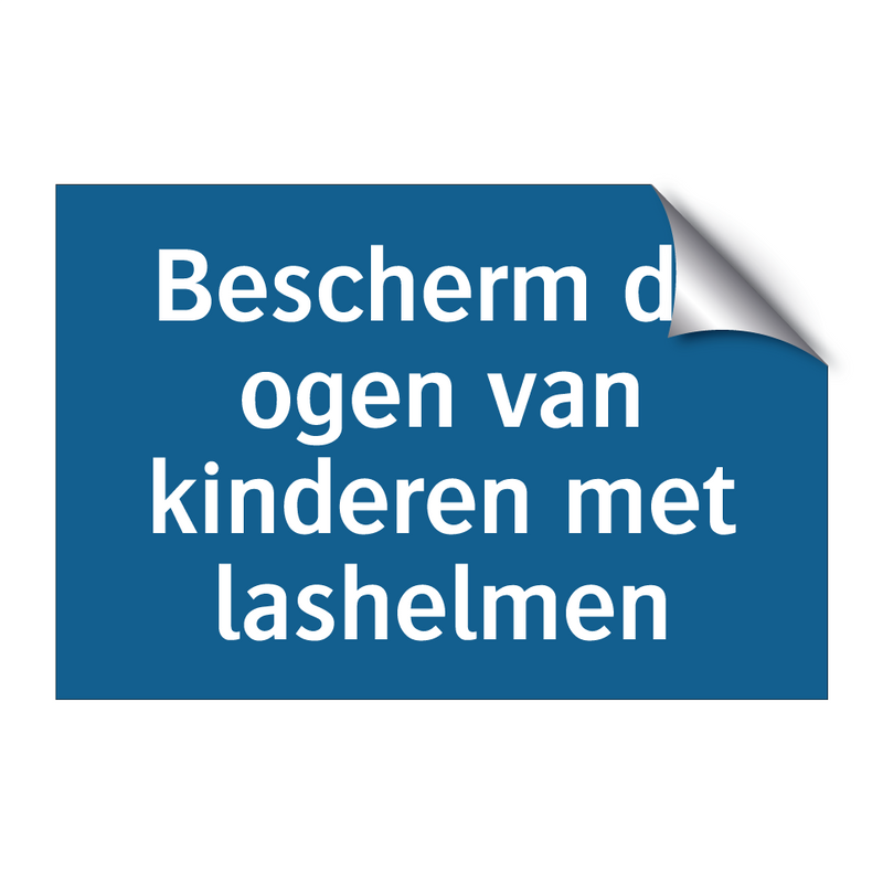 Bescherm de ogen van kinderen met lashelmen & Bescherm de ogen van kinderen met lashelmen