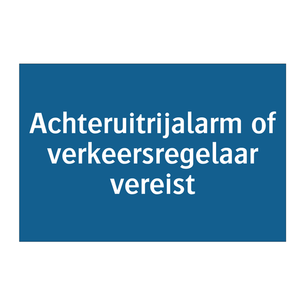 Achteruitrijalarm of verkeersregelaar vereist & Achteruitrijalarm of verkeersregelaar vereist