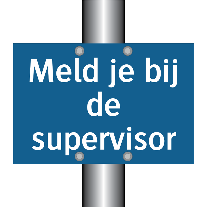 Meld je bij de supervisor & Meld je bij de supervisor & Meld je bij de supervisor