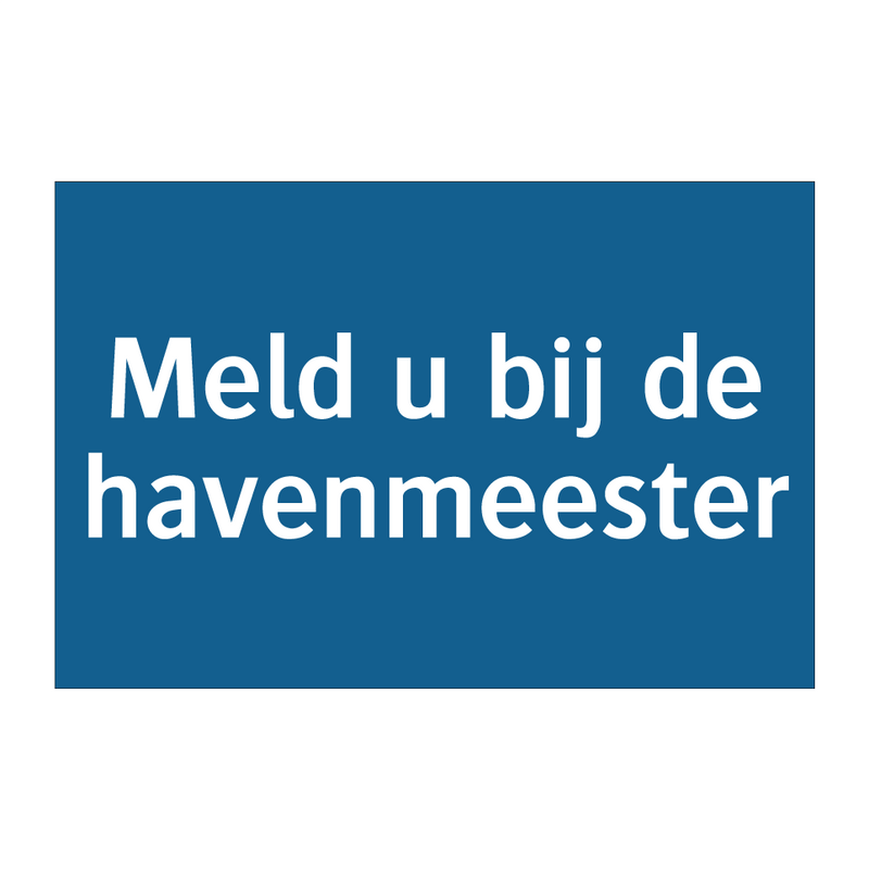 Meld u bij de havenmeester & Meld u bij de havenmeester & Meld u bij de havenmeester