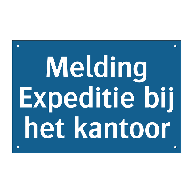 Melding Expeditie bij het kantoor & Melding Expeditie bij het kantoor