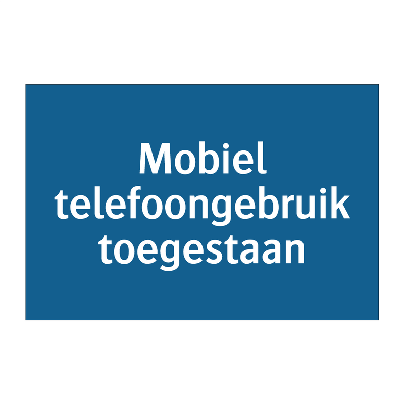 Mobiel telefoongebruik toegestaan & Mobiel telefoongebruik toegestaan