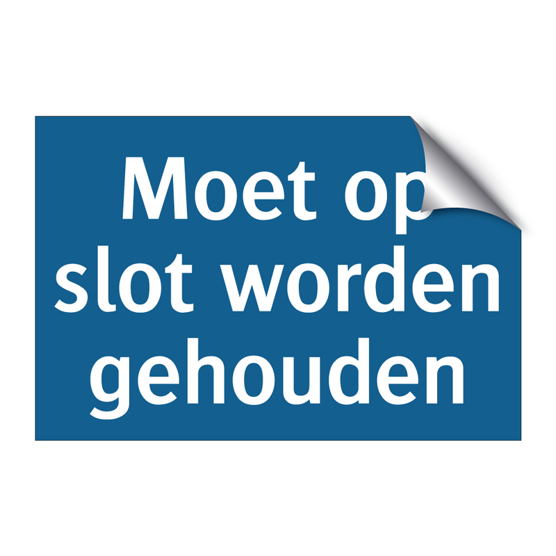 Moet op slot worden gehouden & Moet op slot worden gehouden & Moet op slot worden gehouden