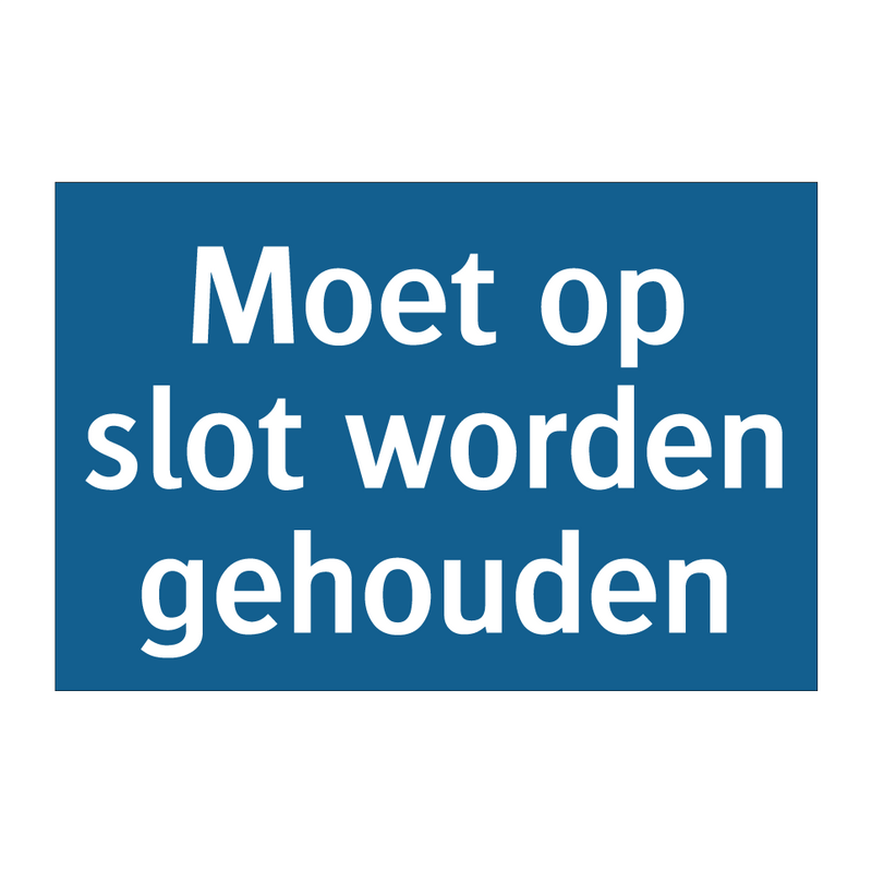 Moet op slot worden gehouden & Moet op slot worden gehouden & Moet op slot worden gehouden