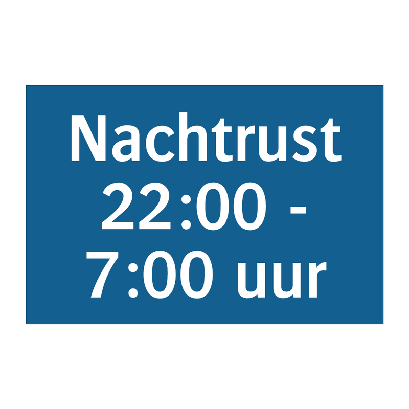 Nachtrust 22:00 - 7:00 uur & Nachtrust 22:00 - 7:00 uur & Nachtrust 22:00 - 7:00 uur