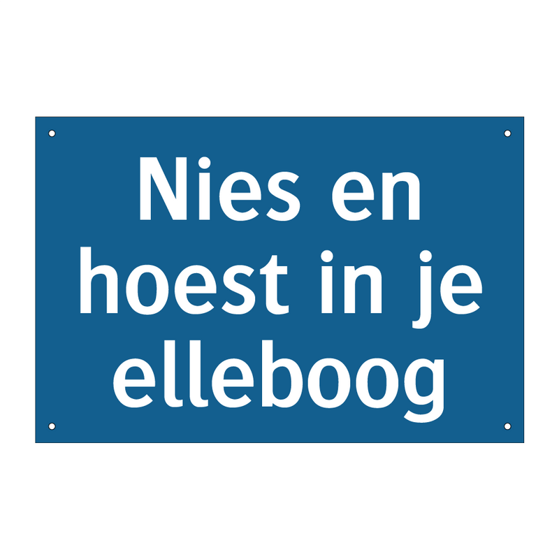 Nies en hoest in je elleboog & Nies en hoest in je elleboog & Nies en hoest in je elleboog