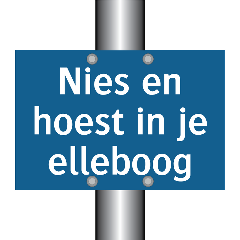 Nies en hoest in je elleboog & Nies en hoest in je elleboog & Nies en hoest in je elleboog