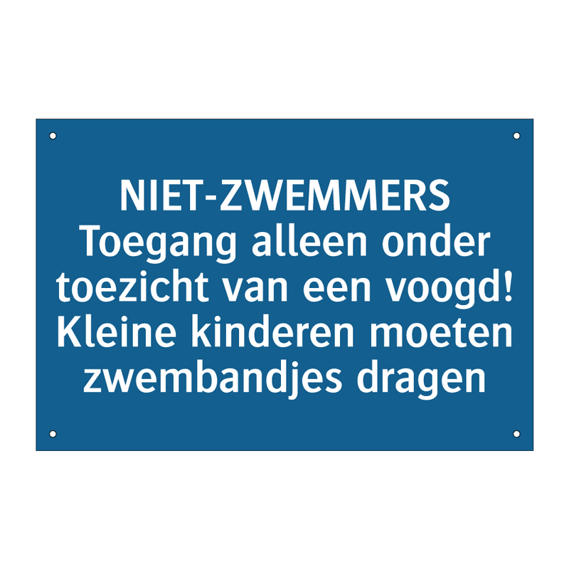 NIET-ZWEMMERS Toegang alleen onder toezicht van een voogd! Kleine kinderen moeten zwembandjes dragen