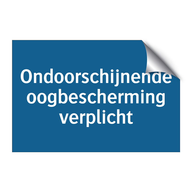 Ondoorschijnende oogbescherming verplicht & Ondoorschijnende oogbescherming verplicht